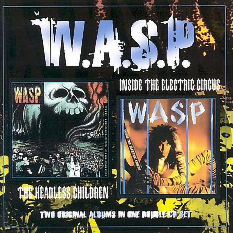 W.A.S.P. - Inside the Electric Circus / The Headless Children (2CD)