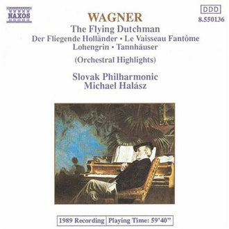 Wagner - The Flying Dutchman, Lohengrin, Tannhauser: Orchestral Highlights (Slovak Philharmonic, Halasz) (CD)