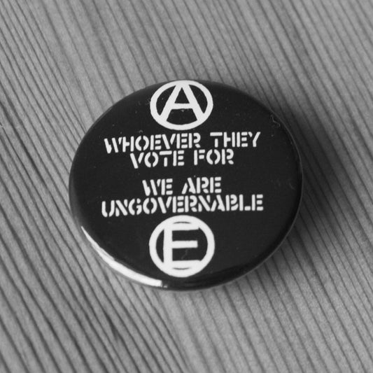 Whoever They Vote For... We Are Ungovernable (Badge)