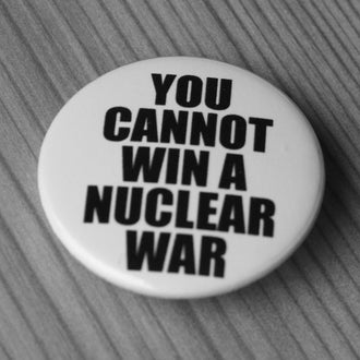 You Cannot Win a Nuclear War (White) (Badge)