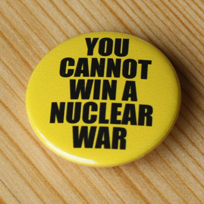 You Cannot Win a Nuclear War (Yellow) (Badge)